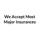 We Accept Most Major Insurances